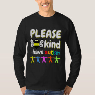 Bitte seien Sie freundlich, ich habe Autismus Ich  T-Shirt