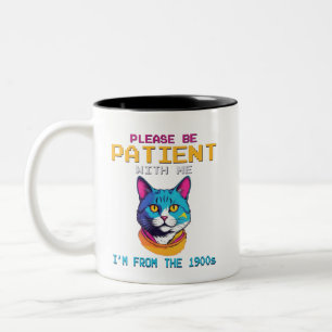Bitte Seien Sie Geduld Mit Mir Ich Komme Aus Den 1 Zweifarbige Tasse