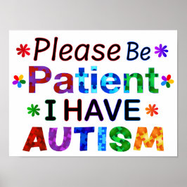 Bitte seien Sie geduldig, ich habe AUTISM Poster