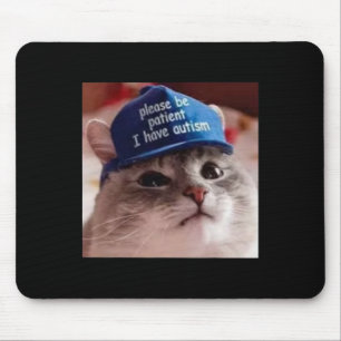 Bitte Seien Sie Geduldig, Ich Habe Autismus Katze Mousepad