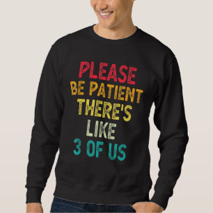 Bitte seien Sie geduldig Thermen wie 3 von uns Spa Sweatshirt