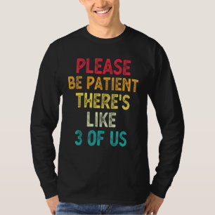 Bitte seien Sie geduldig Thermen wie 3 von uns Spa T-Shirt