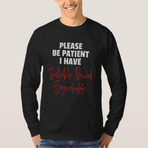 Bitte seien Sie geduldig, wenn ich ein reizbares D T-Shirt