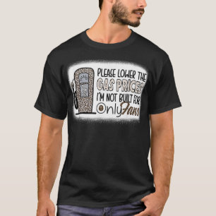 Bitte senken Sie die Gaspreise Iu2019m, die nicht T-Shirt