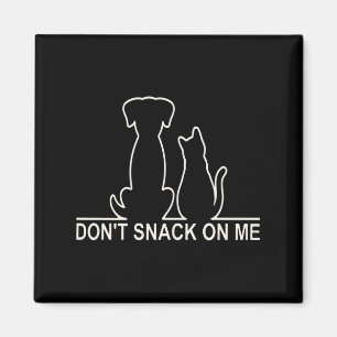 Bitte snack mich nicht, sie essen die Katzen  Magnet