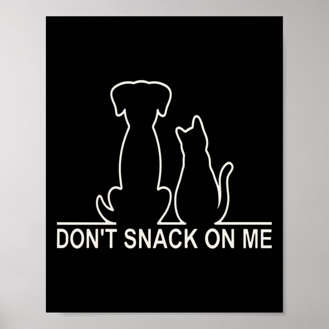 Bitte Snack Mich Nicht, Sie Essen Die Katzen  Poster (Vorne)
