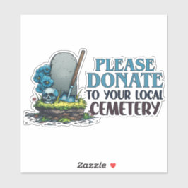 Bitte spenden Sie an Ihren lokalen Friedhof Aufkleber