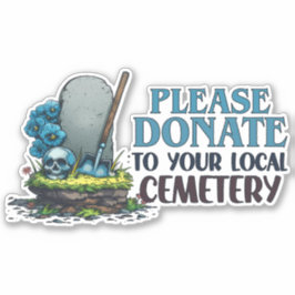 Bitte spenden Sie an Ihren lokalen Friedhof Aufkleber