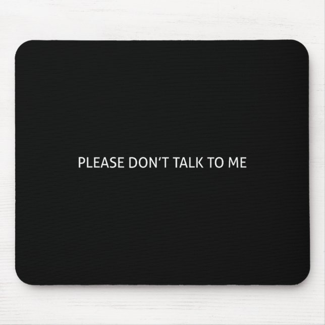 Bitte sprich nicht lustig mit mir Geschenk  Mousepad (Vorne)