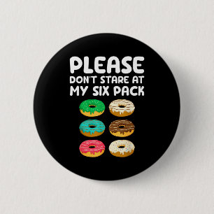 Bitte starr nicht auf meine Six Pack Donuts Bauchm Button