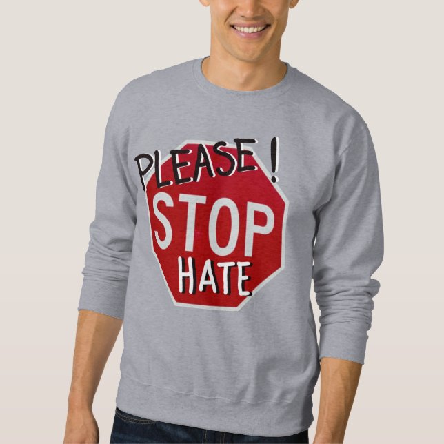 Bitte! Stoppt Hass Sweatshirt (Vorderseite)