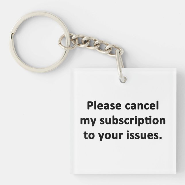 Bitte stornieren Sie mein Abonnement für Ihre Prob Schlüsselanhänger (Vorderseite)