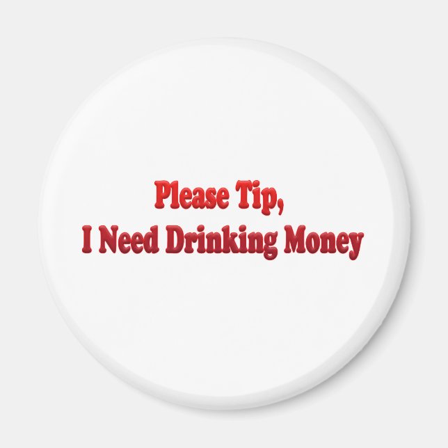 Bitte Tipp, ich brauche Geld trinken Magnet (Vorne)