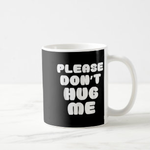 Bitte umarme mich nicht lustig kaffeetasse