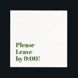 Bitte Verlass bis 9:00 Uhr! Einfache Design Funny  Serviette<br><div class="desc">Immer sicher,  zum Lachen,  diese einfache und humorvolle Botschaft kommt genau zu dem Punkt: "Bitte Verlass um 9:00 Uhr!" Dies ist ein vollständig bearbeitbares Design: Sie können die Zeit,  Ihre Farben,  Schriftart...  ändern oder sogar die Nachricht selbst! Viel Spaß!</div>