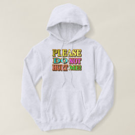 "Bitte verletze mich nicht!" Niedliches Design. Je Hoodie