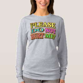 "Bitte verletze mich nicht!" Niedliches Design. Je T-Shirt