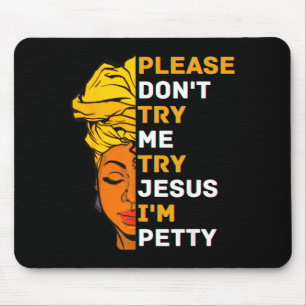 Bitte versuch mich nicht, versuch Jesus Schwarze M Mousepad