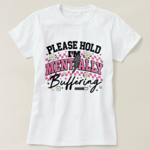 Bitte Warten Ich Lade Mental Lustiges T-Shirt Dais