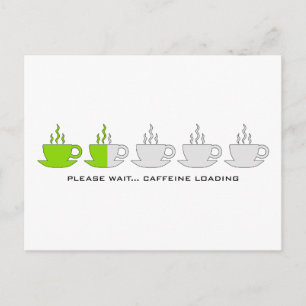 Bitte warten... Koffeinbelastung Postkarte