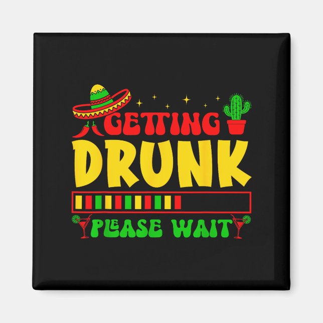 Bitte warten Sie bekommen cinco de mayo lustige Fi Magnet (Vorne)