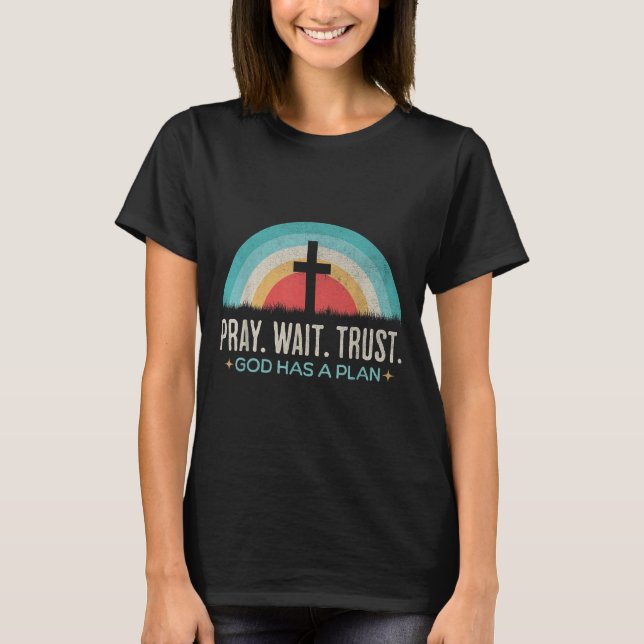 Bitte warten Sie Vertrauen Gott hat einen Plan Vin T-Shirt (Vorderseite)