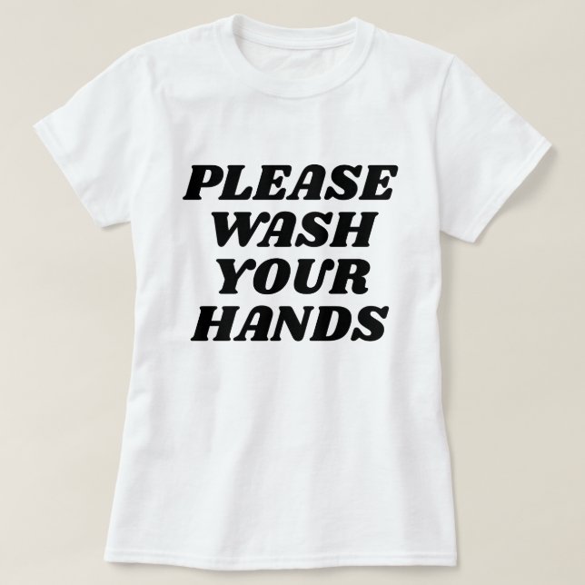 Bitte waschen Sie Ihre Hände T-Shirt (Design vorne)