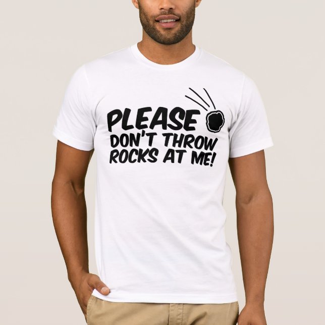 Bitte werfen Sie Felsen nicht an mir T-Shirt (Vorderseite)