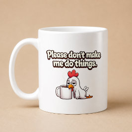 Bitte zwing mich nicht, Dinge zu tun. Lustiges Huh Kaffeetasse