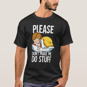 Bitte zwingt mich nicht zum Stuff Junge T-Shirt