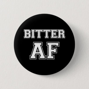 BITTER AF BUTTON