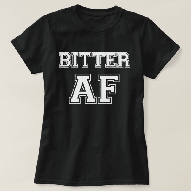 BITTER AF T-Shirt (Design vorne)