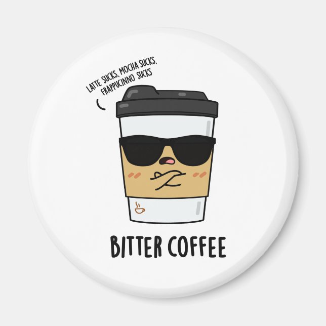 Bitter Coffee Funny Drink Puff Magnet (Vorne)