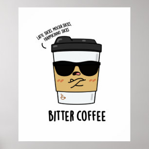 Bitter Coffee Funny Drink Puff Poster