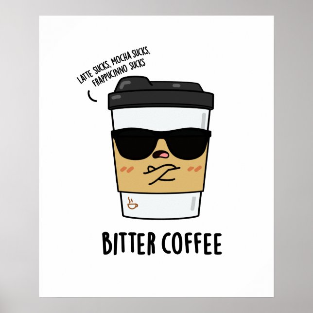 Bitter Coffee Funny Drink Puff Poster (Vorne)