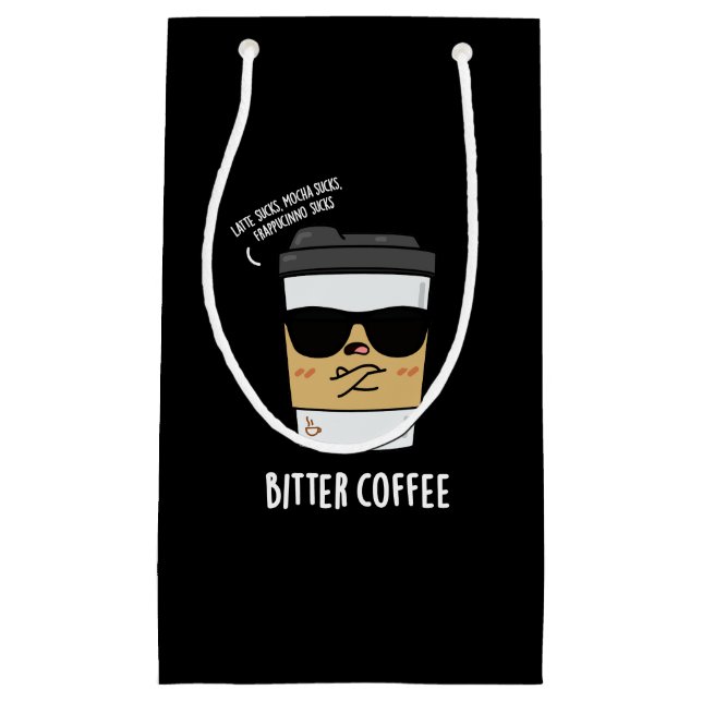 Bitter Coffee Funny Drink Pun Dark BG Kleine Geschenktüte (Vorderseite)