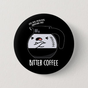 Bitter Coffee Funny Food Puff Dark BG Button