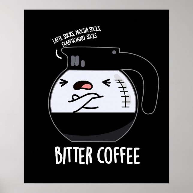 Bitter Coffee Funny Food Puff Dark BG Poster (Vorne)