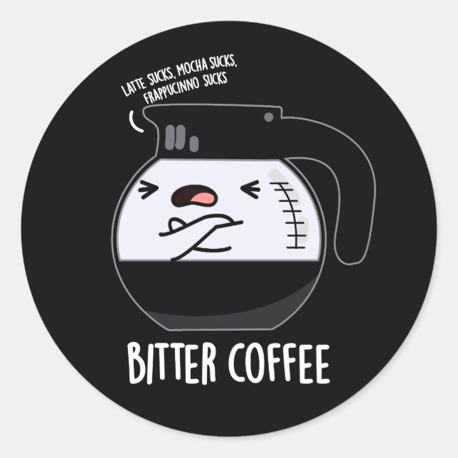 Bitter Coffee Funny Food Puff Dark BG Runder Aufkleber (Vorderseite)