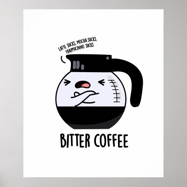 Bitter Coffee Funny Food Puff Poster (Vorne)