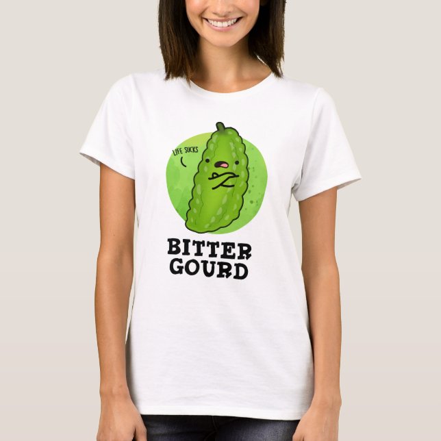Bitter Gourd Funny Veggie Pun T-Shirt (Vorderseite)