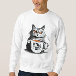 Bitter ist besser - kühne Kaffee-Zitat-Design Sweatshirt