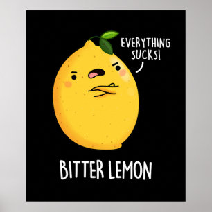 Bitter Lemon Funny Fruit Pun Dark BG Poster