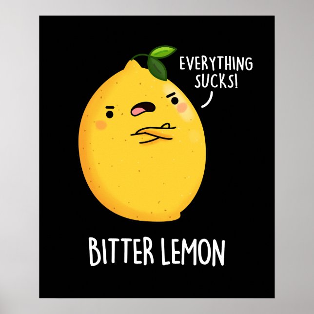 Bitter Lemon Funny Fruit Pun Dark BG Poster (Vorne)