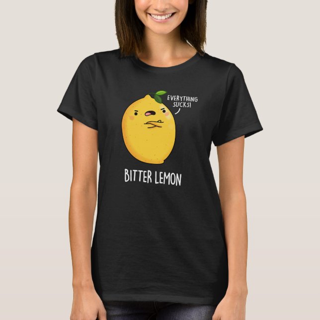 Bitter Lemon Funny Fruit Pun Dark BG T-Shirt (Vorderseite)