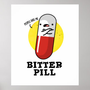 Bitter Pill Funny Medicine Pun  Poster