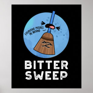 Bitter Sweep Funny Bittersweet Broom Puff Dark BG Poster