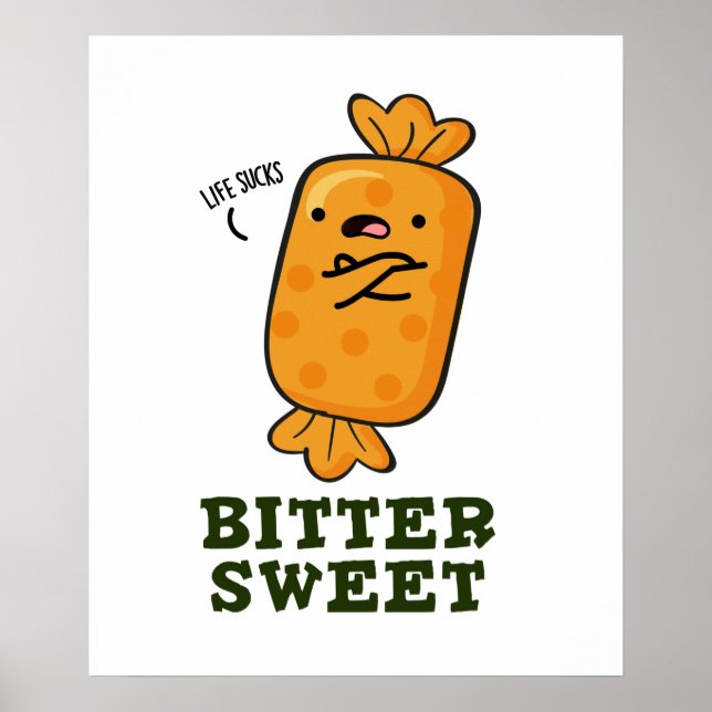 Bitter Sweet Funny Candy Pub Poster (Vorne)