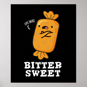 Bitter Sweet Funny Candy Pun Dark BG Poster