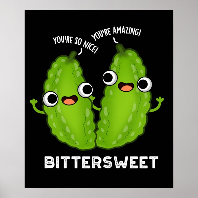 Bittersweet Funny Bitter Gourd Pun Dark BG Poster (Vorne)